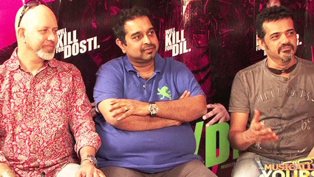 Musically Yours: Shankar-Ehsaan-Loy’s Exclusive Interview On ‘Kill Dil’ Part 2