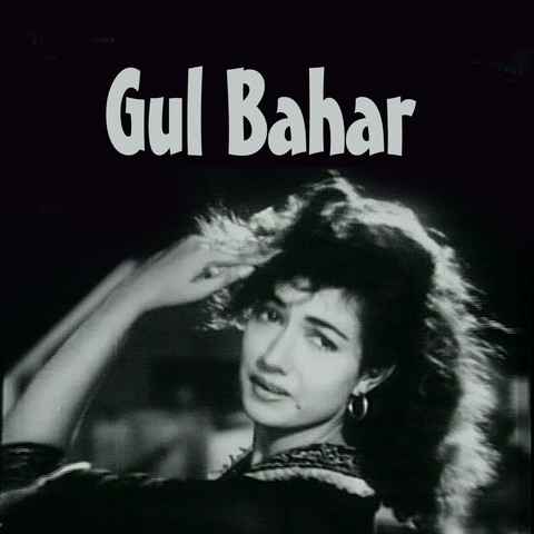 Gul Bahar Movie: Review | Release Date (1954) | Songs | Music | Images ...