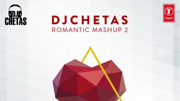 Romantic Mashup By DJ Chetas