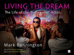 Book Review: Mark Bennington’s Living the Dream – The Life of the ‘Bollywood’ Actor