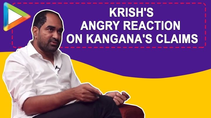 “BULLSHIT,” responds Krish to Kangana’s claims that she shot 70% of Manikarnika
