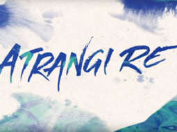 Atrangi Re | Announcement | Akshay Kumar, Sara Ali Khan, Dhanush, Aanand L. Rai, A.R. Rahman