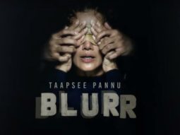Blurr | Motion Poster | Taapsee Pannu | Ajay Bahl