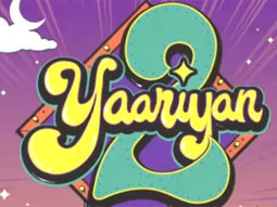 Divya Khosla Kumar, Yash Dasgupta, Meezaan Jafri & Pearl V Puri star in Radhika Rao & Vinay Sapru directorial Yaariyan 2, releases 12 May 2023