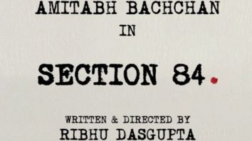 Amitabh Bachchan leads the cast of courtroom drama ‘Section 84’