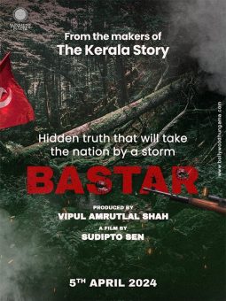 Bastar – The Naxal Story