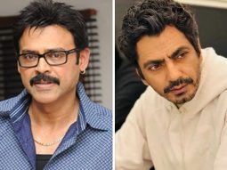 Venkatesh Daggubati reveals how he was impressed with Nawazuddin Siddiqui in Gangs of Wasseypur; says, “He is one of the best actors”