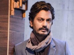 Nawazuddin Siddiqui opens up on his struggling days; says, “It was my willpower and mental strength that kept me going”