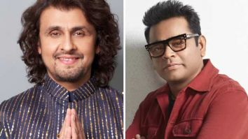 Sonu Nigam reveals how A R Rahman is ‘not a trained singer’; says, “His voice might not be great, but he is always in sur”