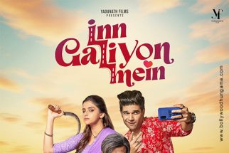 First Look Of The Movie Inn Galiyon Mein