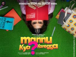 First Look Of The Movie Mannu Kya Karegga