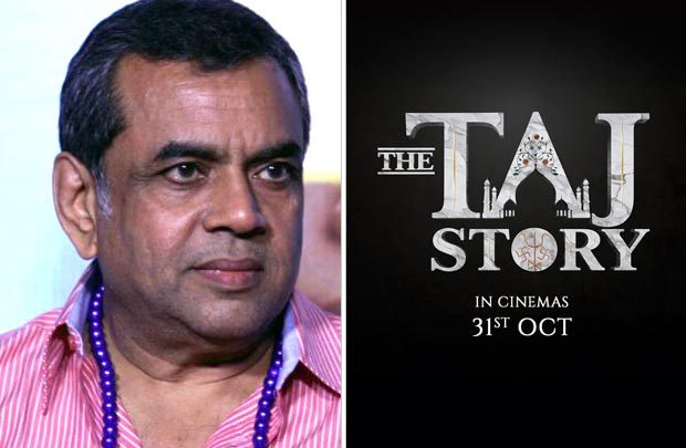 Paresh Rawal starrer The Taj Story announced, film speaks about ‘intellectual terrorism’