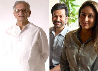 Gulzar reveals that Kareena Kapoor Khan-Prithviraj Sukumaran starrer Daayra will be a SONG-LESS flick: “Meghna said that her script doesn’t allow for any songs”