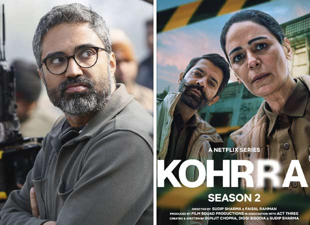 EXCLUSIVE: Sudip Sharma on making Kohrra S2, "We asked ourselves, 'Do we want to do another season?'"