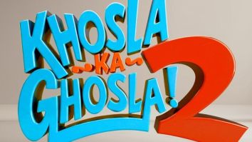 Khosla Ka Ghosla 2 release date announced; sequel arrives in cinemas on August 28, 2026