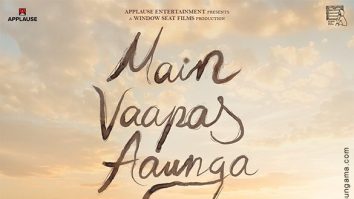 First Look Of The Movie Main Vaapas Aaunga