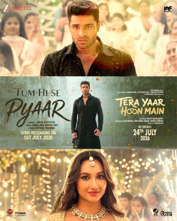 Tera Yaar Hoon Main’s second song ‘Tum Hi Se Pyaar’ to release on July 1, team behind ‘Tum Hi Aana’ reunites Tera Yaar Hoon Main’s second song ‘Tum Hi Se Pyaar’ to release on July 1, team behind ‘Tum Hi Aana’ reunites