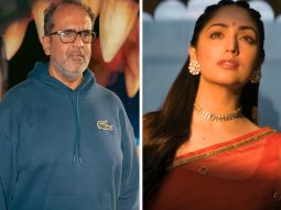 EXCLUSIVE: Aanand L Rai calls Nayyi Navelli actor Yami Gautam Dhar “good student, fighter”; says his upcoming fantasy family entertainer is thank you to all women around